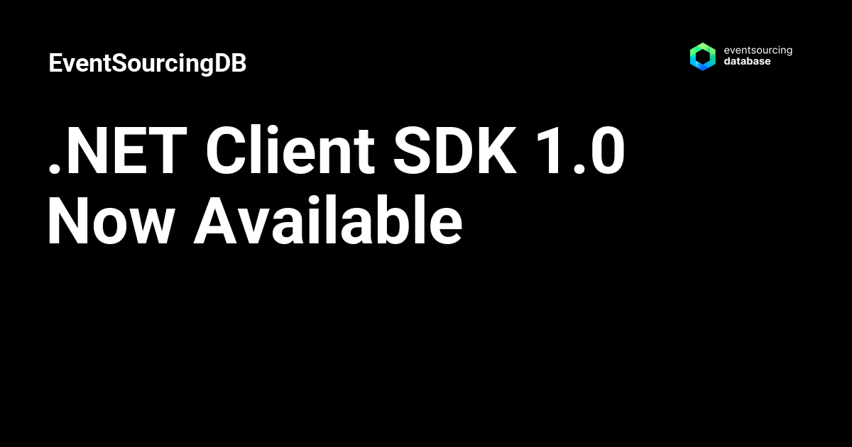 .NET Client SDK 1.0 for EventSourcingDB Released