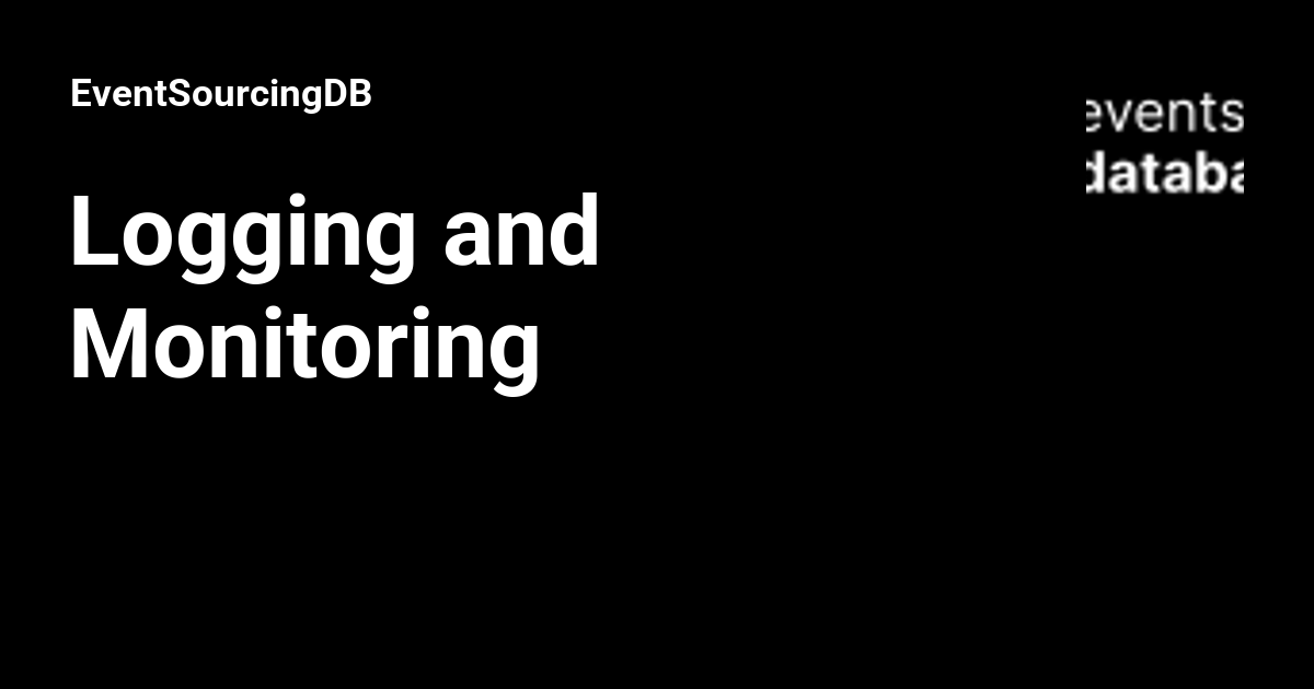 Aws Packet Content Logging Example Logging and Monitoring - EventSourcingDB